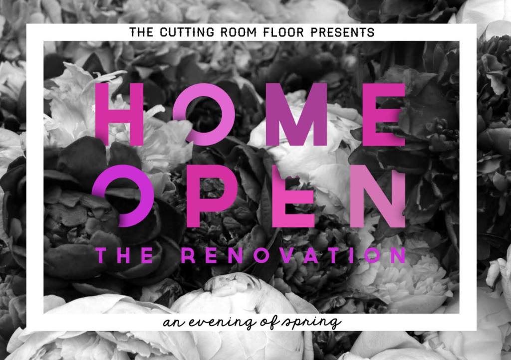 REVIEW: Home Open: The Renovation (An Evening of Spring) | The Cutting Room&nbsp;Floor